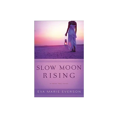 Slow Moon Rising - (Cedar Key Novels) by Eva Marie Everson (Paperback)