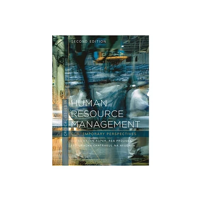 Critical Issues in Human Resource Management - 2nd Edition by Ian Roper & Rea Prouska & Uracha Chatrakul Na Ayudhya (Paperback)