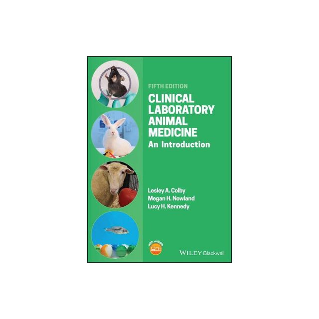 Clinical Laboratory Animal Medicine - 5th Edition by Lesley A Colby & Megan H Nowland & Lucy H Kennedy (Paperback)