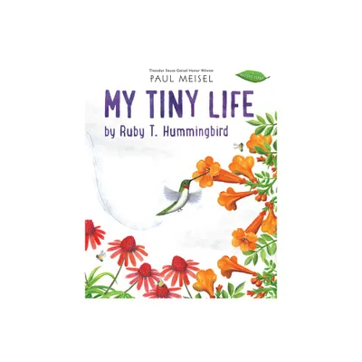 My Tiny Life by Ruby T. Hummingbird