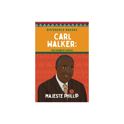 Carl Walker - (Difference Makers) by Phillip Majeste (Paperback)