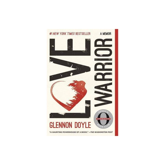 Love Warrior : A Memoir (Reprint) (Paperback) (Glennon Doyle)