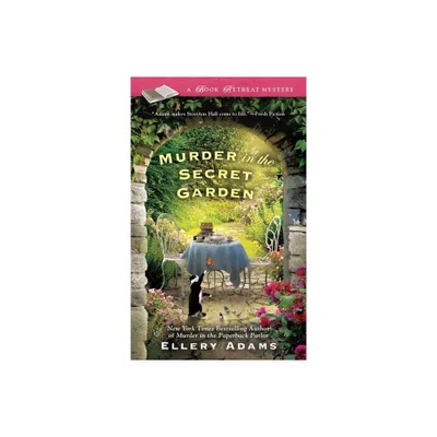 Murder in the Secret Garden - (Book Retreat Mystery) by Ellery Adams (Paperback)