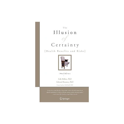 The Illusion of Certainty - by Erik Rifkin & Edward Bouwer (Paperback)