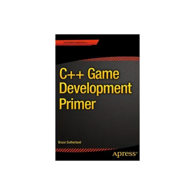 C++ Game Development Primer - by Bruce Sutherland (Paperback)