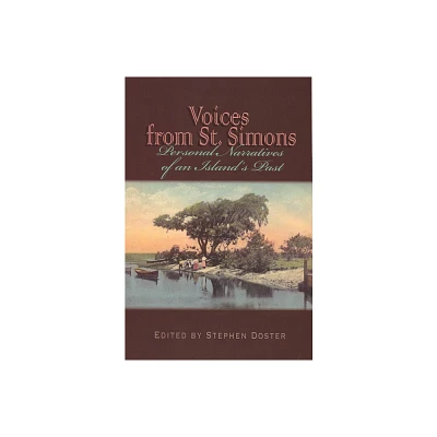 Voices from St. Simons - (Real Voices, Real History) by Stephen Doster (Paperback)