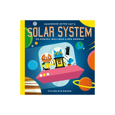 Professor Astro Cats Solar System - by Dominic Walliman (Hardcover)