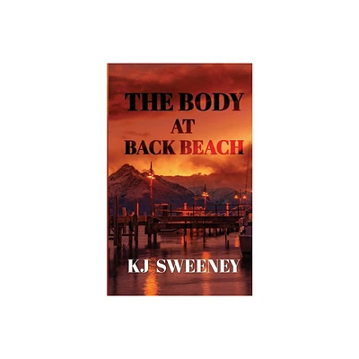 The Body at Back Beach - by Kj Sweeney (Paperback)