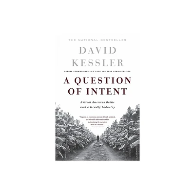 A Question of Intent - (Great American Battle with with a Deadly Industry) by David Kessler (Paperback)