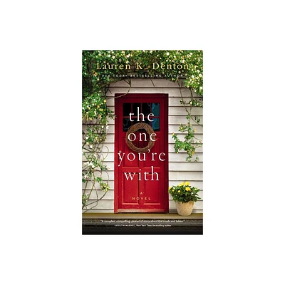 The One Youre with - by Lauren K Denton (Paperback)