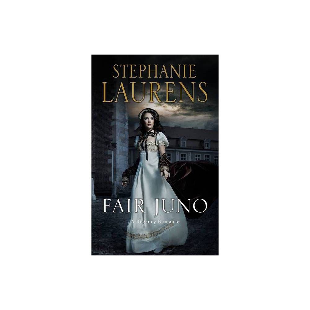 Fair Juno - by Stephanie Laurens (Hardcover)