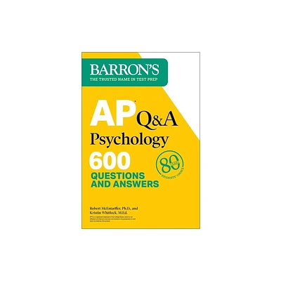 AP Q&A Psychology, Second Edition: 600 Questions and Answers - (Barrons AP Prep) 2nd Edition by Robert McEntarffer & Kristin Whitlock (Paperback)