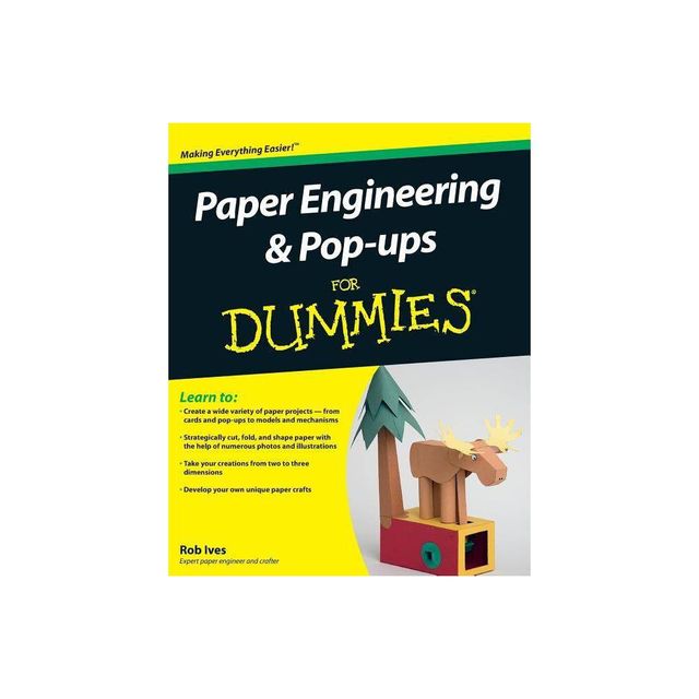 Paper Engineering and Pop-Ups for Dummies - (For Dummies) by Rob Ives (Paperback)