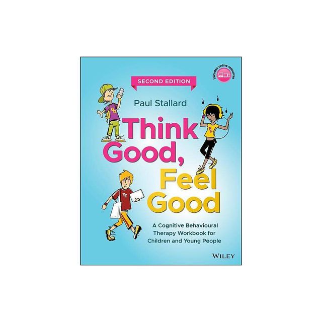Think Good, Feel Good - 2nd Edition by Paul Stallard (Paperback)