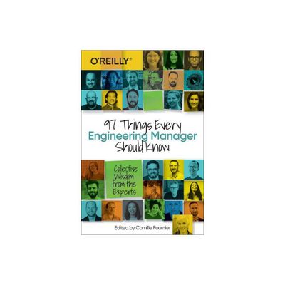 97 Things Every Engineering Manager Should Know - by Camille Fournier (Paperback)