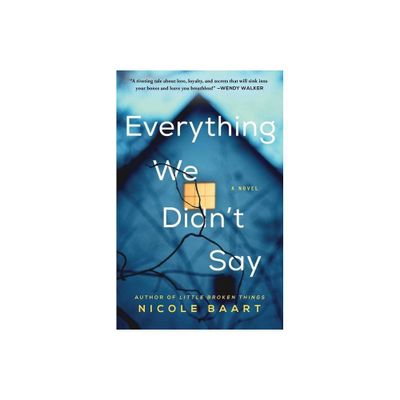 Everything We DidnT Say - By Nicole Baart ( Paperback )