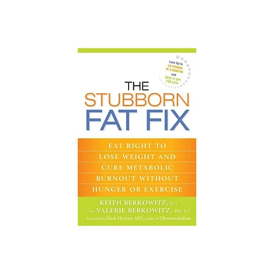 The Stubborn Fat Fix - by Keith Berkowitz & Valerie Berkowitz (Paperback)