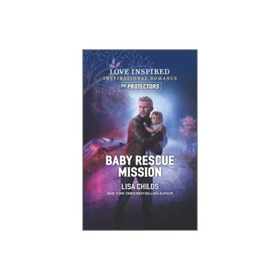 Baby Rescue Mission - by Lisa Childs (Paperback)