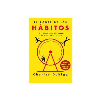 El Poder de Los Hbitos / The Power of Habit - by Charles Duhigg (Paperback)