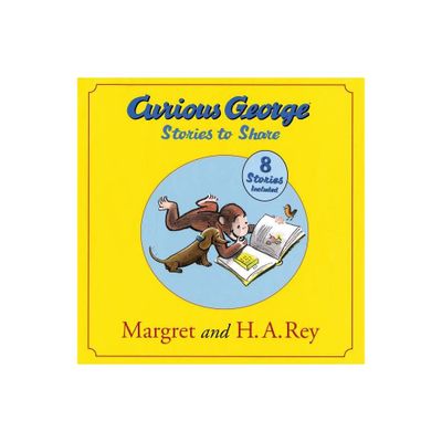 Curious George Stories to Share - by H A Rey & Margret Rey (Hardcover)