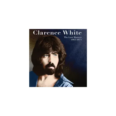 Clarence White - The Lost Masters 1963-1973 (CD)