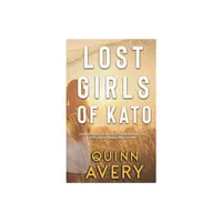 Lost Girls of Kato - by Quinn Avery (Paperback)