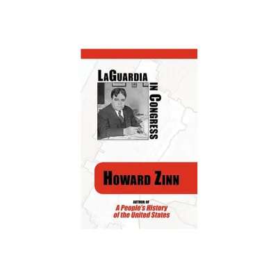 LaGuardia in Congress - by Howard Zinn (Paperback)