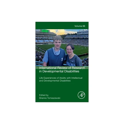 Life Experiences of Adults with Intellectual and Developmental Disabilities - (International Review of Research in Developmental Disabiliti)