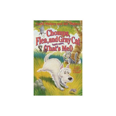 Chomps, Flea, and Gray Cat (Thats Me!) - by Bill Wallace & Carol Wallace (Paperback)