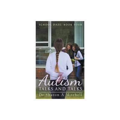 Autism Talks and Talks - (School Daze) by Sharon A Mitchell (Paperback)