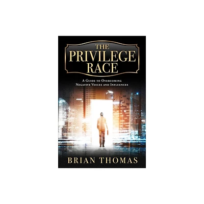 The Privilege Race - by Brian Thomas (Hardcover)