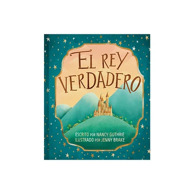 El Rey Verdadero - by Nancy Guthrie (Paperback)