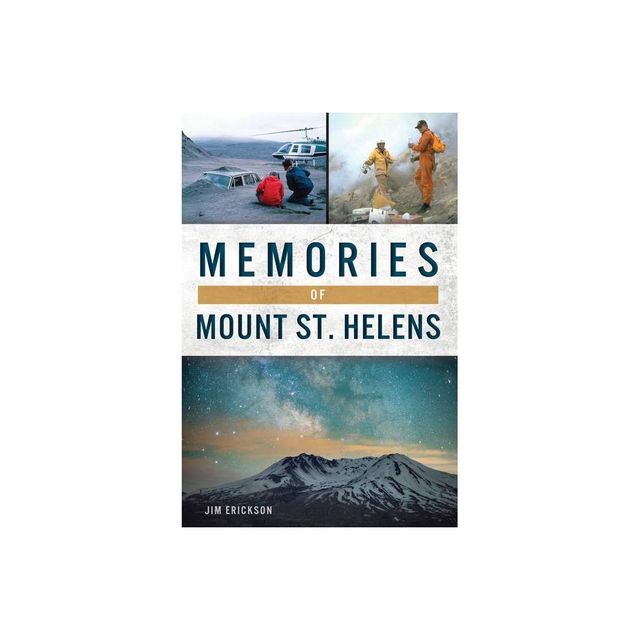 Memories of Mount St. Helens - by Jim Erickson (Paperback)