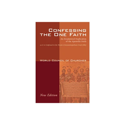 Confessing the One Faith, Revised Edition - 2nd Edition by Theodore Gill (Paperback)