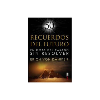 Recuerdos del Futuro - by Eric Von Daniken (Paperback)