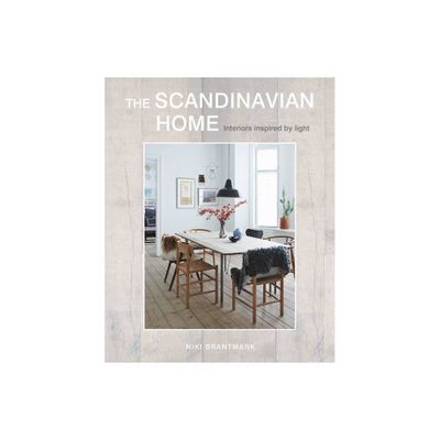 The Scandinavian Home - by Niki Brantmark (Hardcover)