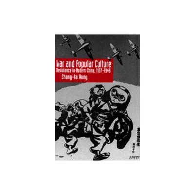 War and Popular Culture - by Chang-Tai Hung (Hardcover)