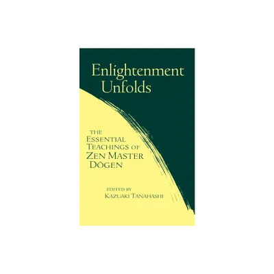 Enlightenment Unfolds - by Kazuaki Tanahashi (Paperback)