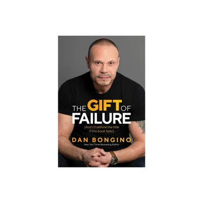 The Gift of Failure - by Dan Bongino (Hardcover)