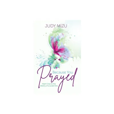 Because You Prayed - by Judy Mizu (Paperback)