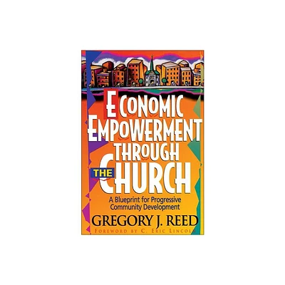 Economic Empowerment Through the Church - by Gregory J Reed (Paperback)