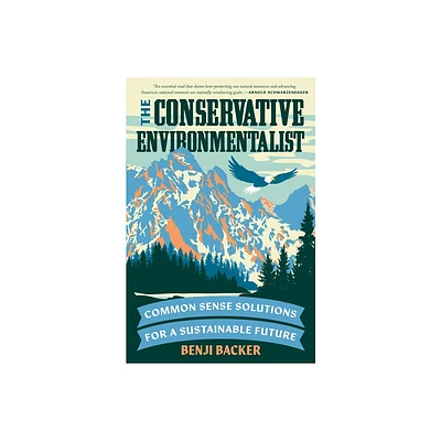 The Conservative Environmentalist - by Benji Backer (Hardcover)