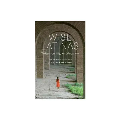 Wise Latinas - by Jennifer de Leon (Paperback)