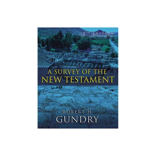 A Survey of the New Testament - 5th Edition by Robert H Gundry (Hardcover)