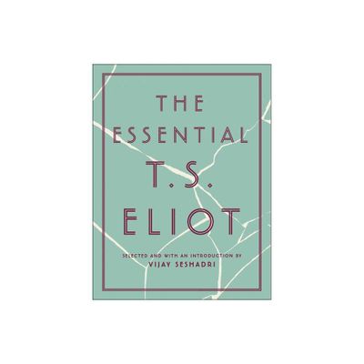 The Essential T.S. Eliot - by T S Eliot (Hardcover)