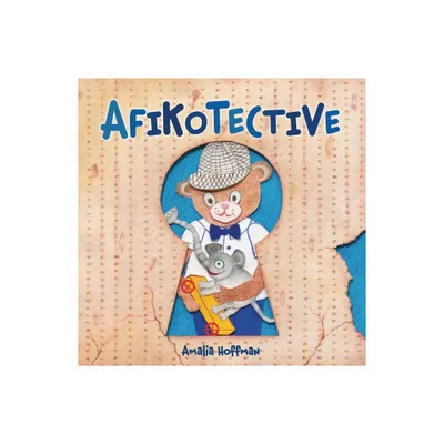 Afikotective - by Amalia Hoffman (Hardcover)