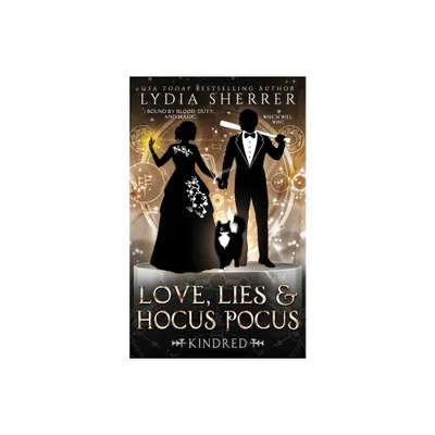 Love, Lies, and Hocus Pocus Kindred - (Lily Singer Adventures) by Lydia Sherrer (Paperback)