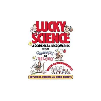 Lucky Science - by Royston M Roberts & Jeanie Roberts (Paperback)
