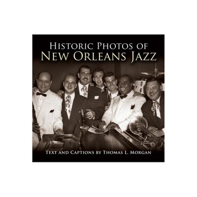 Historic Photos of New Orleans Jazz - (Hardcover)