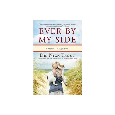 Ever by My Side - by Nick Trout (Paperback)